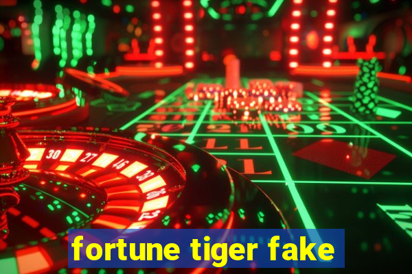 fortune tiger fake